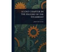 A LOST CHAPTER IN THE History of the Steamboat