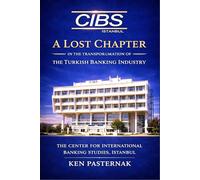 A LOST CHAPTER IN THE TRANSFORMATION OF THE TURKISH BANKING INDUSTRY