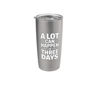 A Lot Can Happen In Three Days Bicchiere termico in acciaio inox doppia parete