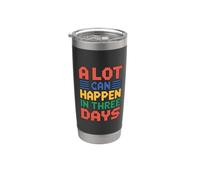 A Lot Can Happen In Three Days Bicchiere termico in acciaio inox doppia parete