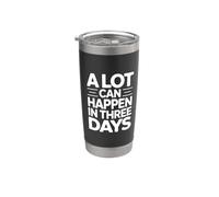 A Lot Can Happen In Three Days Bicchiere termico in acciaio inox doppia parete