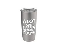 A Lot Can Happen In Three Days Bicchiere termico in acciaio inox doppia parete