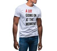A Lot Going On At The Moment T-Shirt Maglietta Bianca per Uomo Size L