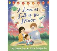 A Love as Full as the Moon: A heartwarming picture book about identity and belonging