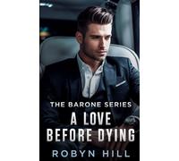 A Love Before Dying: A Mafia Romance (The Barone Book 5)