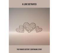 A Love Betrayed: The Parker Sisters' Continuing Story