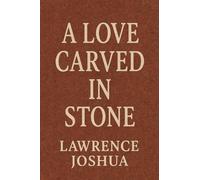 A LOVE CARVED IN STONE