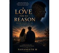 A Love for No Reason: Seven Years of Us