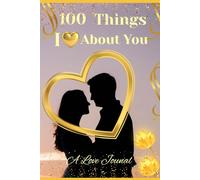 A Love Journal: 100 Things I Love about You
