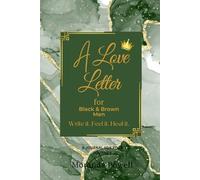 A Love Letter for Black & Brown Men: A Journal for Your Journey