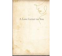 A Love Letter to You: A Guided Journal for Healing, Self-Love, and Inner Peace