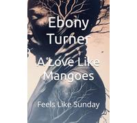 A Love Like Mangoes: Feels Like Sunday