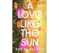 Riss M. Neilson A Love Like the Sun (Tascabile)