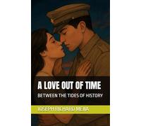 A LOVE OUT OF TIME: BETWEEN THE TIDES OF HISTORY