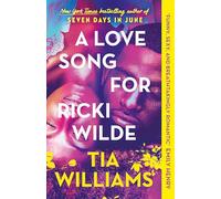 A Love Song for Ricki Wilde : the epic new romance from the author of Seven Days in 06e: the epic new romance from the author of Seven Days in June