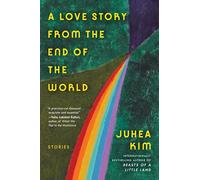 Juhea Kim A Love Story from the End of the World (Tascabile)