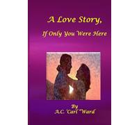 A Love Story, If Only You Were Here