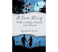 A Love Story: Written in Poetry, In Promise, and In Pursuit