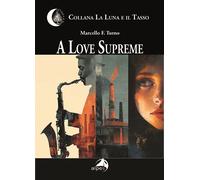 A love supreme. Ediz. italiana - Turno Marcello