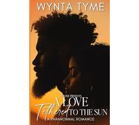 A Love Tethered to the Sun