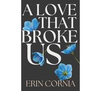 A Love That Broke Us: The Broken And Bound Duet Book One: 3