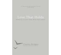 A Love That Holds: Held by a Love That Will Not Leave