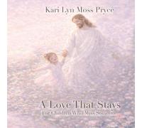 A Love That Stays: For children who miss someone