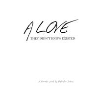 A LOVE THEY DIDN'T KNOW EXISTED