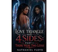 A Love Triangle With 4 Sides: Part 1 - There Were Two Leyas