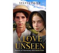 A Love Unseen (Hearts of Harmony Hill Book Four): An Amish Romance: 5