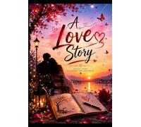 A Love Written in Destiny: A Love Story About Dreams, Sacrifice, and Forever