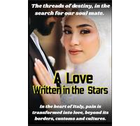 A LOVE WRITTEN IN THE STAR,: Romantic Love Novel, Their Lives Were Already Destined, Love Again Overcoming Any Adversity.