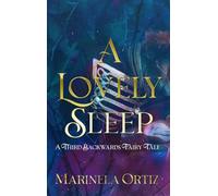 A Lovely Sleep: A Third Backwards Fairy Tale