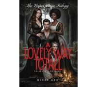 A Lovely Way to Fall: Desire is a descent: 2