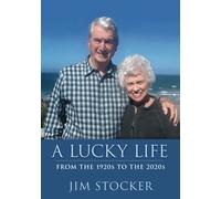 A Lucky Life: From the 1920s to the 2020s