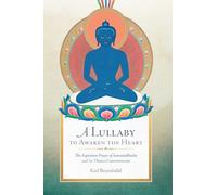 A Lullaby to Awaken the Heart: The Aspiration Prayer of Samantabhadra and Its Tibetan Commentaries