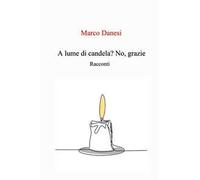 A lume di candela? No, grazie.. racconti