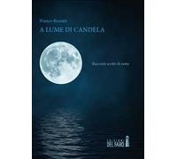 A lume di candela. Racconti scritti di notte