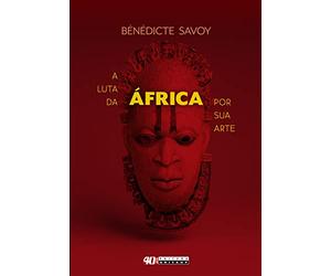 a luta da africa por sua arte historia de um malogro pos