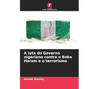 A luta do Governo nigeriano contra o Boko Haram e o terrorismo
