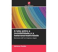 A luta entre a invisibilidade e a heteronormatividade: Movimento LGBT em Chapinero, Bogotá