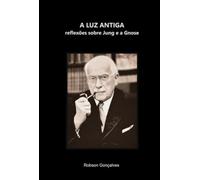 A Luz Antiga: reflexões sobre Jung e a Gnose