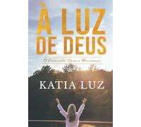 A Luz de Deus: O Caminho Para o Recomeço