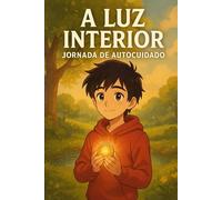 A Luz Interior: Jornada de Autocuidado