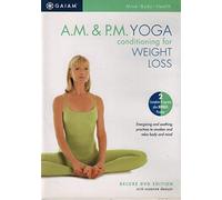 A.M. and P.M. Yoga: Conditioning For Weight Loss [DVD]