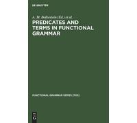 A. M. Bolkestein Predicates and Terms in Functional Grammar (Copertina rigida)