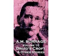 A M Burrage A.M. Burrage - Druid's Croft & Other Stories (Tascabile)