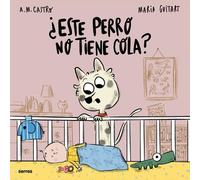 A.M. Castro Mar ¿Este perro no tiene cola? / Why Doesn’t this (Copertina rigida)