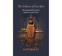 A M Crofts Fulness of Sacrifice (Tascabile)