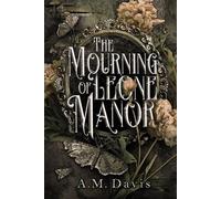 A M Davis A.M. Davis The Mourning of Leone Manor (Tascabile)